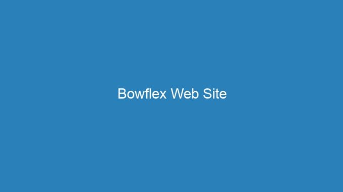 Bowflex Web Site