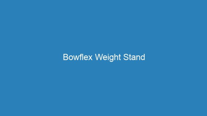 Bowflex Weight Stand