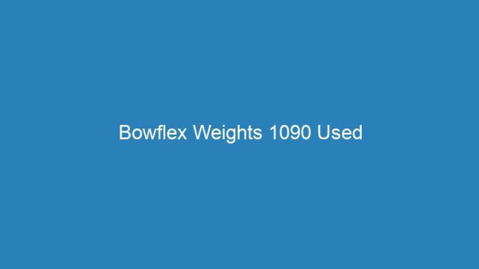 Bowflex Weights 1090 Used
