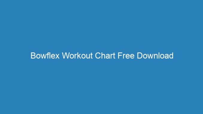 Bowflex Workout Chart Free Download