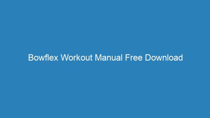 Bowflex Workout Manual Free Download