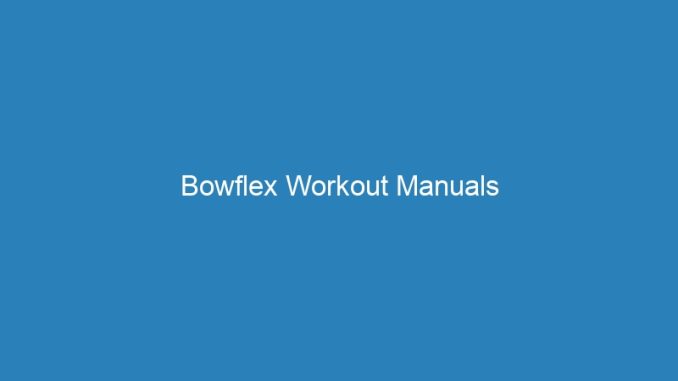 Bowflex Workout Manuals