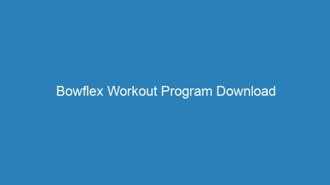 Bowflex Workout Program Download