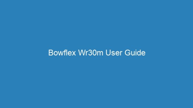 Bowflex Wr30m User Guide