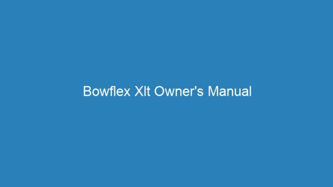 Bowflex Xlt Owner's Manual