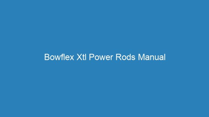 Bowflex Xtl Power Rods Manual