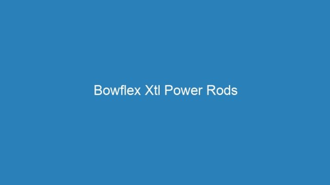 Bowflex Xtl Power Rods