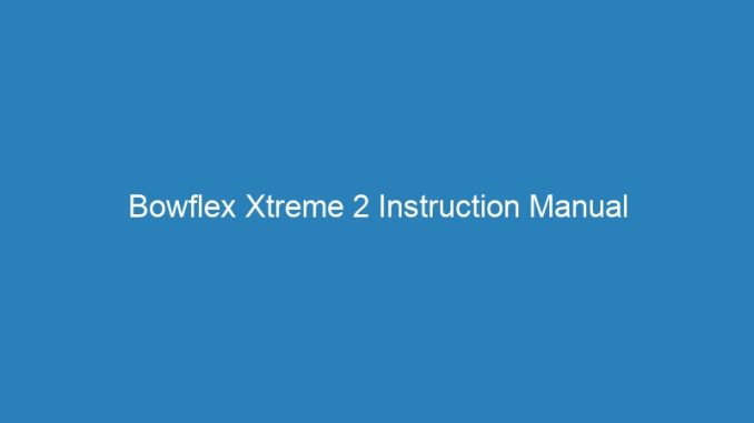 Bowflex Xtreme 2 Instruction Manual
