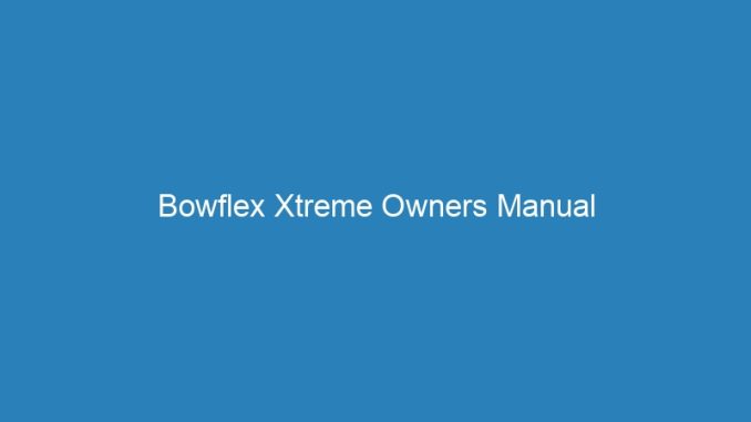 Bowflex Xtreme Owners Manual