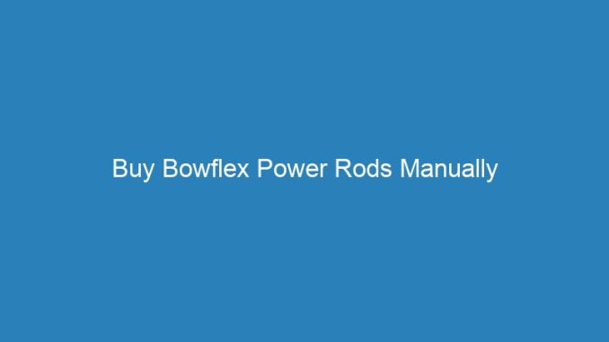Buy Bowflex Power Rods Manually