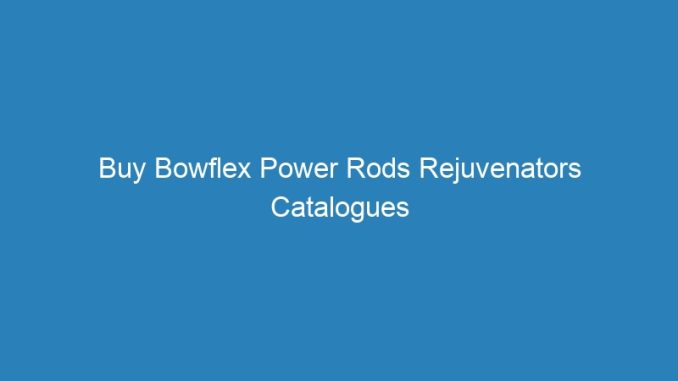 Buy Bowflex Power Rods Rejuvenators Catalogues Lidl Shop