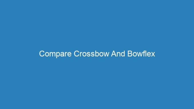 Compare Crossbow And Bowflex