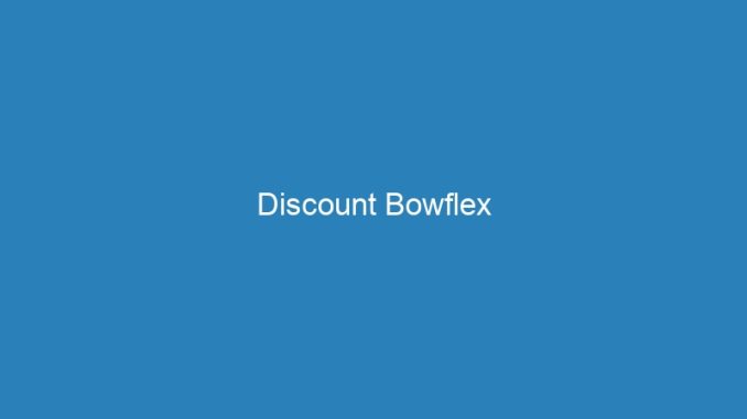 Discount Bowflex