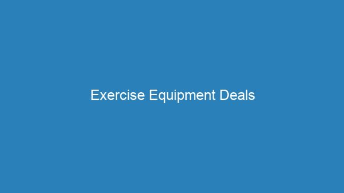 Exercise Equipment Deals