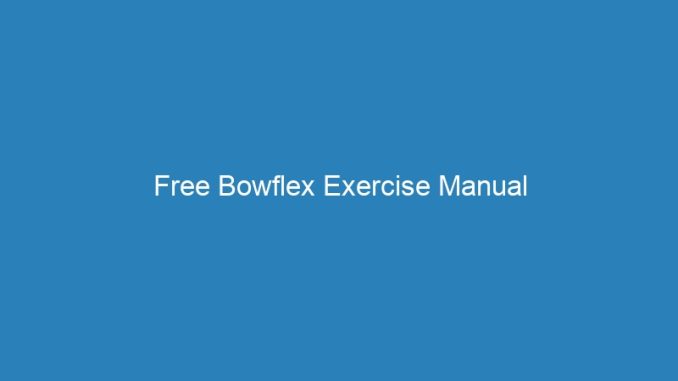 Free Bowflex Exercise Manual