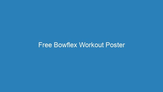 Free Bowflex Workout Poster