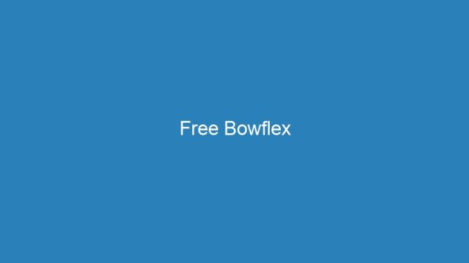 Free Bowflex