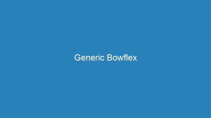Generic Bowflex