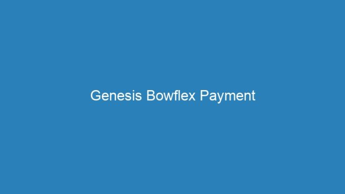 Genesis Bowflex Payment