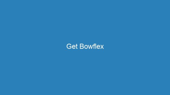 Get Bowflex