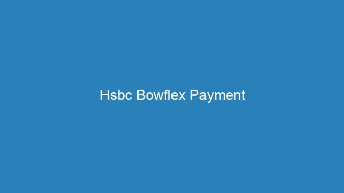 Hsbc Bowflex Payment