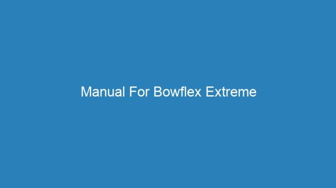 Manual For Bowflex Extreme