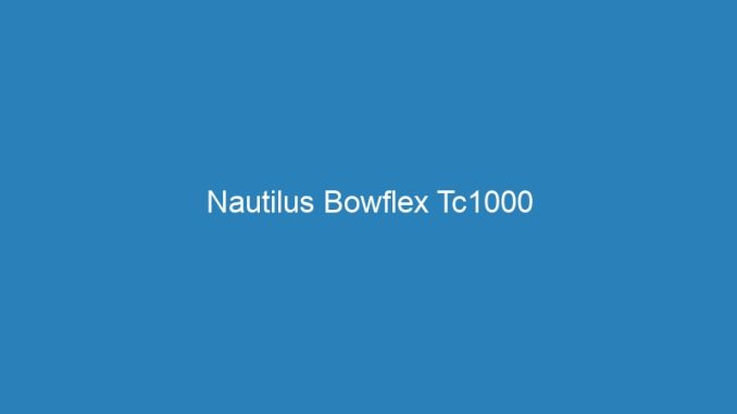 Nautilus Bowflex Tc1000