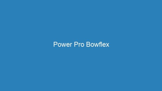 Power Pro Bowflex