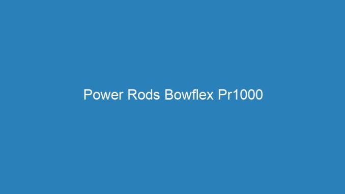 Power Rods Bowflex Pr1000