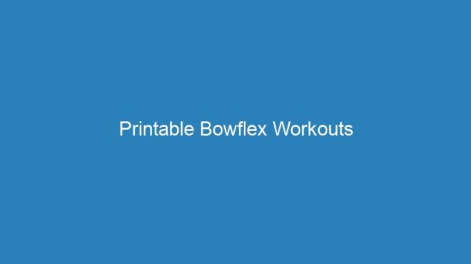 Printable Bowflex Workouts