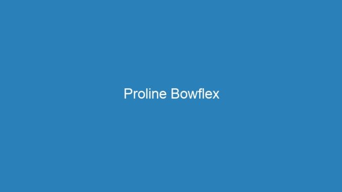 Proline Bowflex