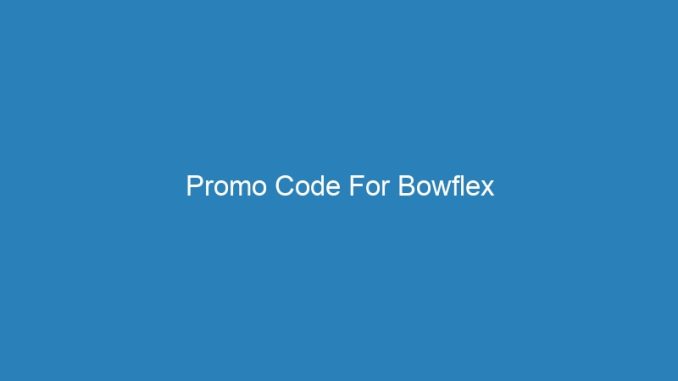 Promo Code For Bowflex