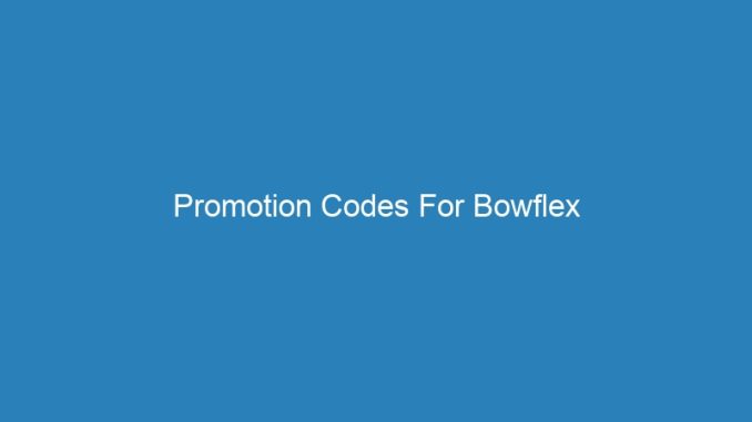Promotion Codes For Bowflex