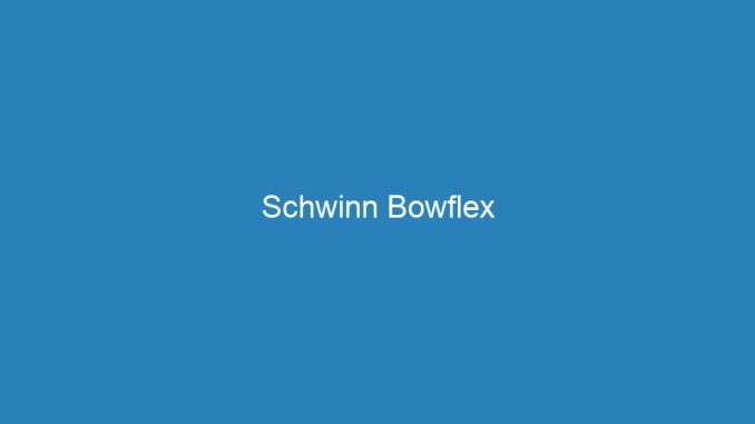 Schwinn Bowflex