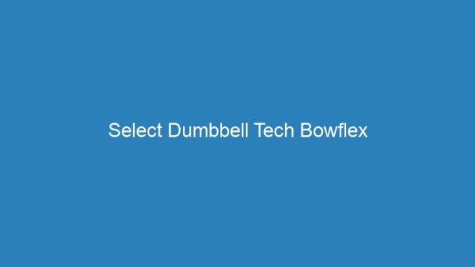 Select Dumbbell Tech Bowflex