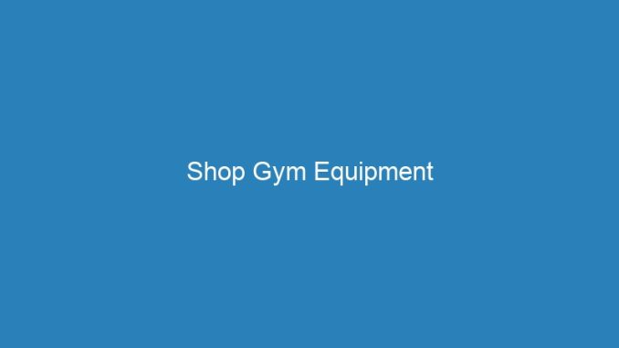 Shop Gym Equipment