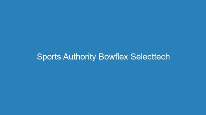 Sports Authority Bowflex Selecttech