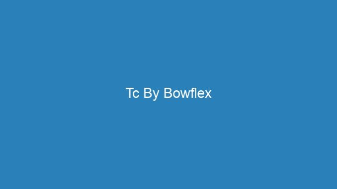 Tc By Bowflex