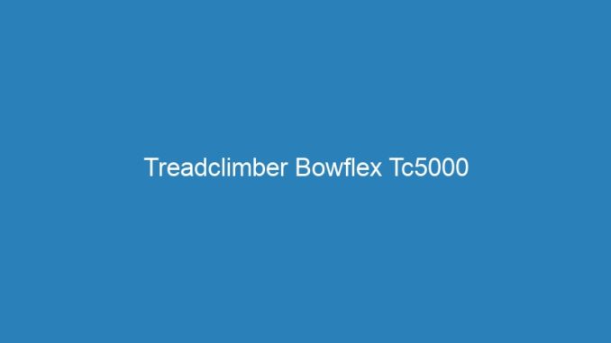Treadclimber Bowflex Tc5000