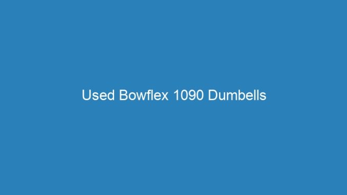 Used Bowflex 1090 Dumbells