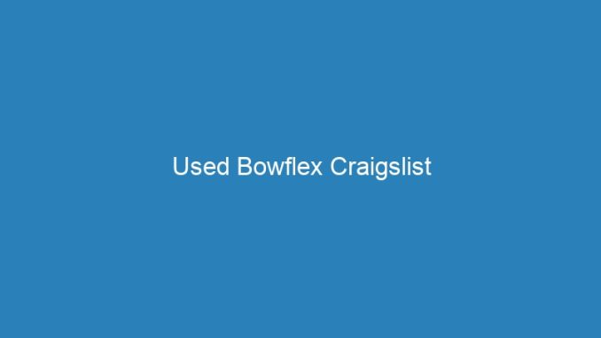 Used Bowflex Craigslist