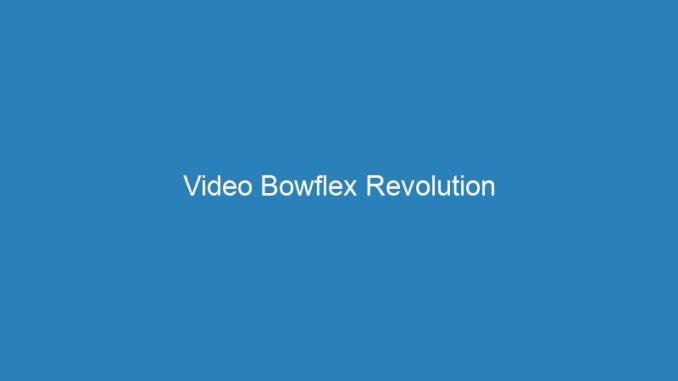 Video Bowflex Revolution