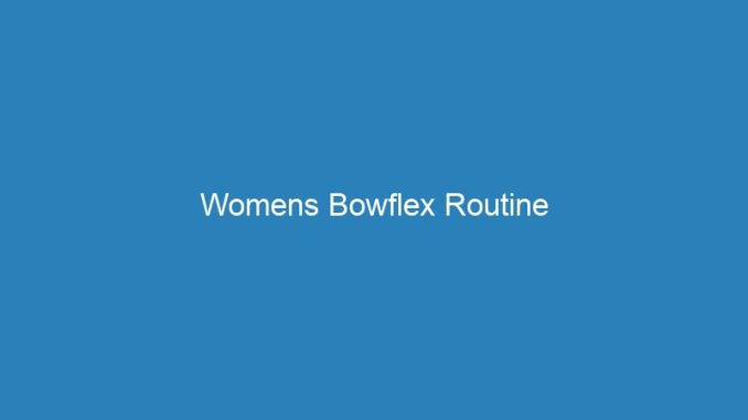 Womens Bowflex Routine