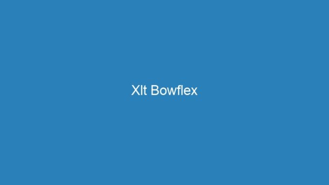 Xlt Bowflex
