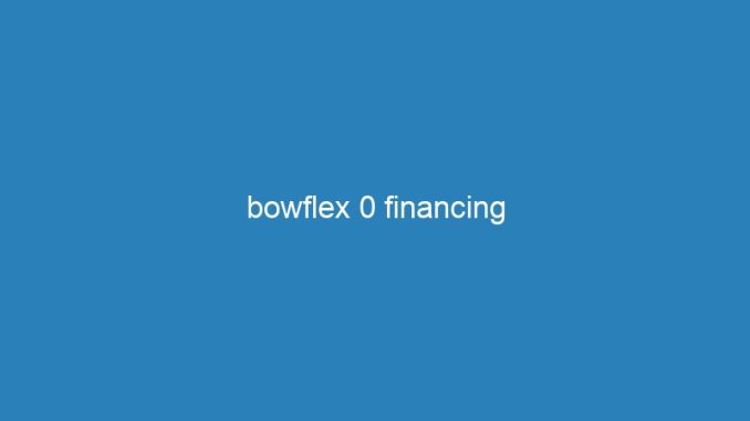 bowflex 0 financing