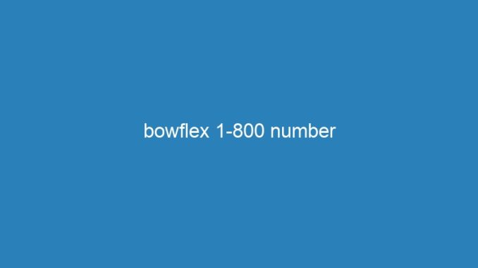 bowflex 1-800 number