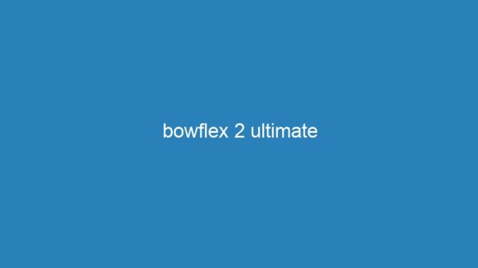bowflex 2 ultimate