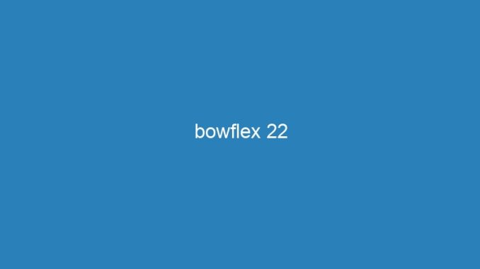 bowflex 22