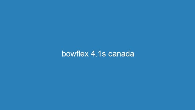 bowflex 4.1s canada