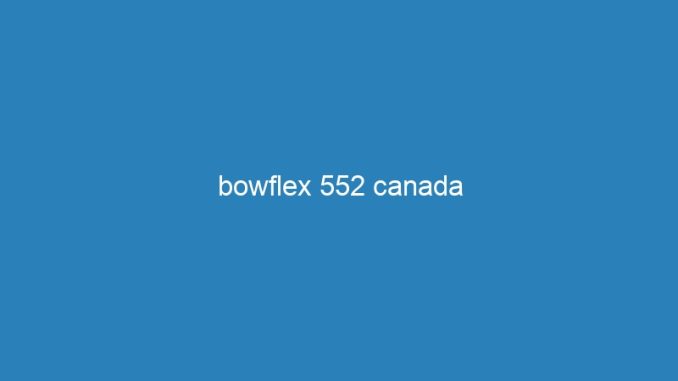 bowflex 552 canada